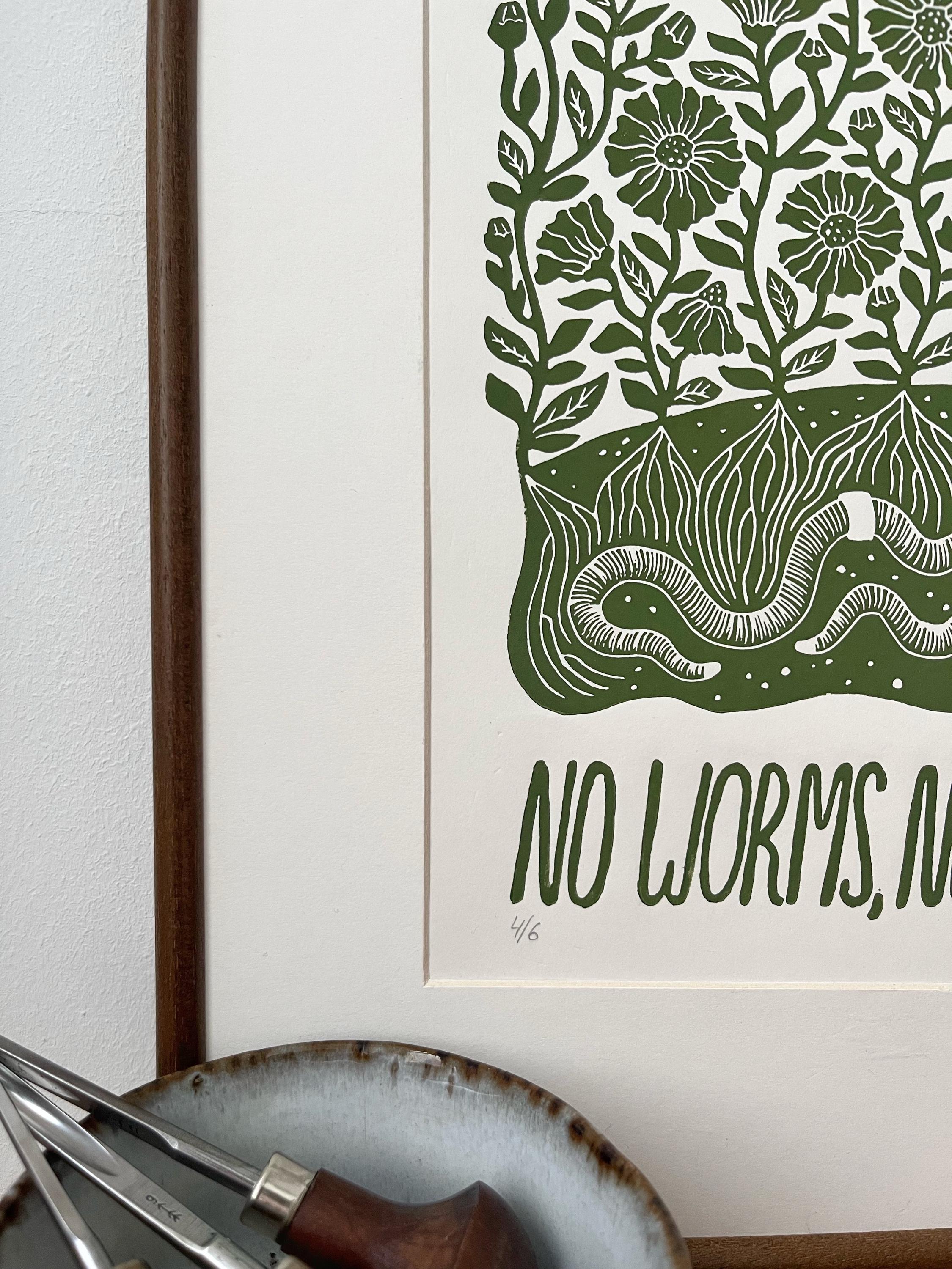 Original hand-printed linocut “No worms, no flowers”